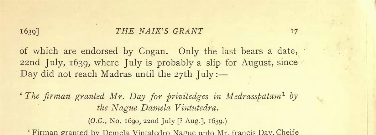 Love, Vestiges of Old Madras, volume I, page 17. The dated line reads 22nd July 1639, which Love marks as probably a slip for August.